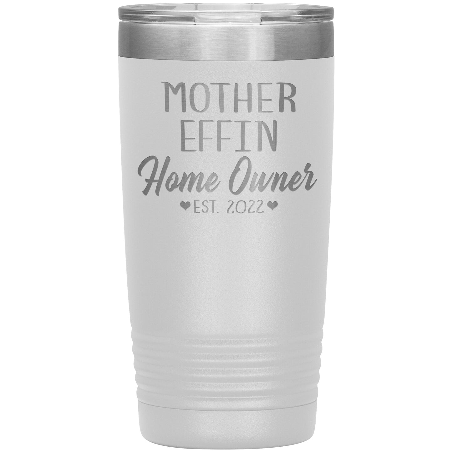 Mother Effin' Homeowner Est Tumbler