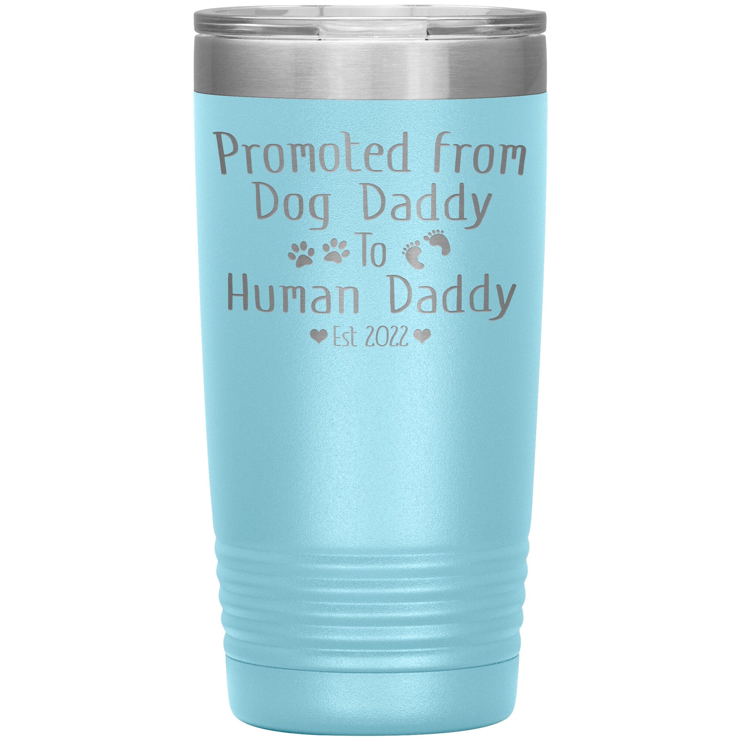 Promoted from Dog to Human Daddy Est 2022 Tumbler