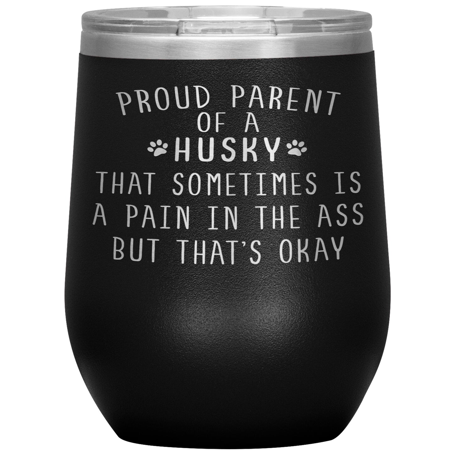 Proud Parent of a Husky Tumbler