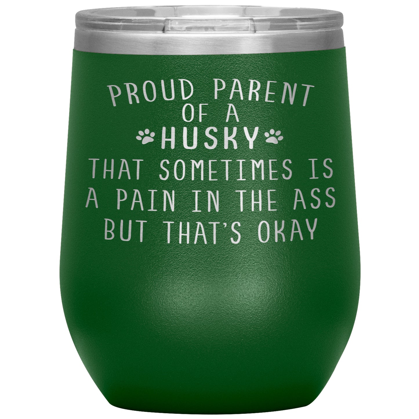 Proud Parent of a Husky Tumbler
