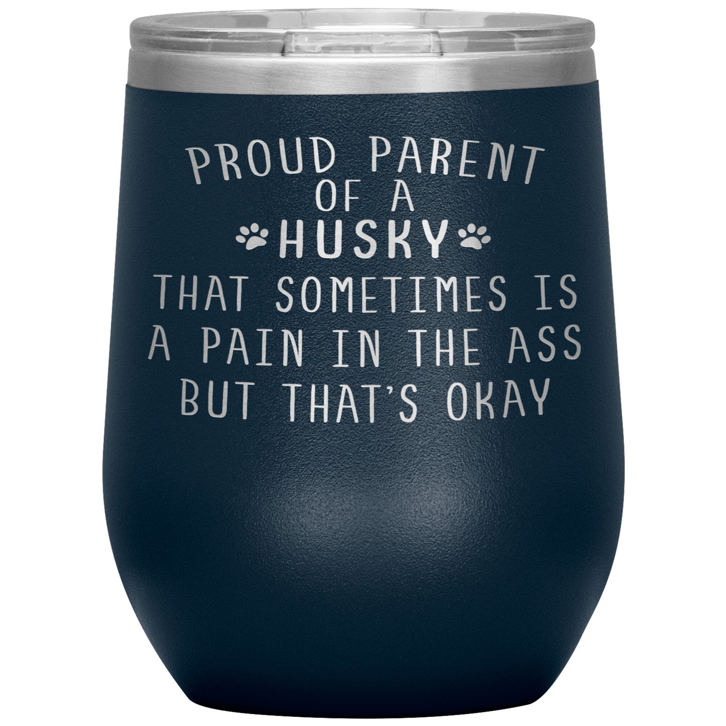 Proud Parent of a Husky Tumbler