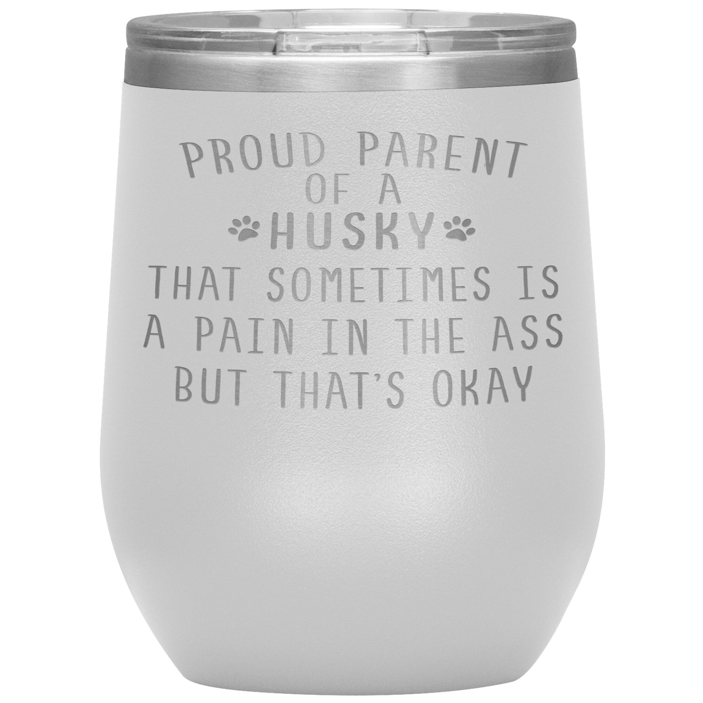 Proud Parent of a Husky Tumbler