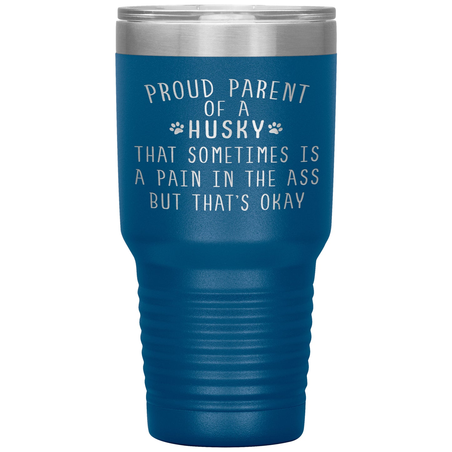 Proud Parent of a Husky Tumbler