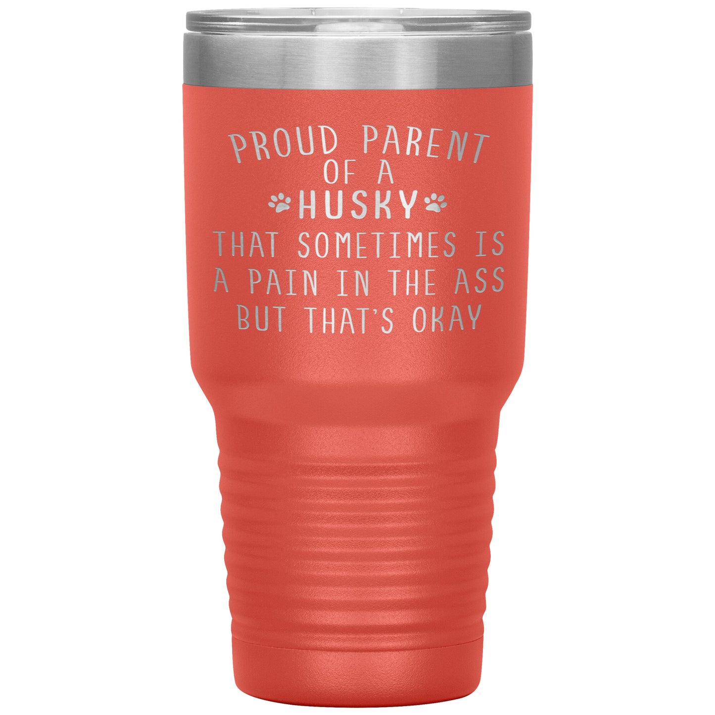 Proud Parent of a Husky Tumbler