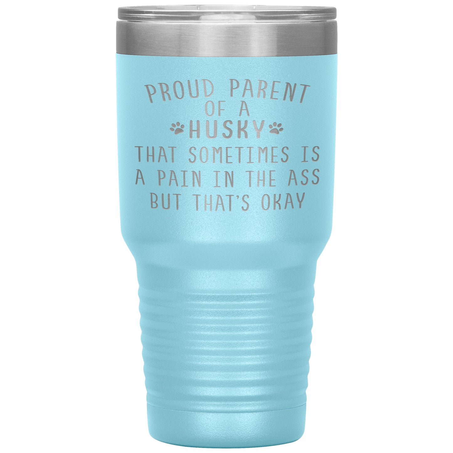 Proud Parent of a Husky Tumbler