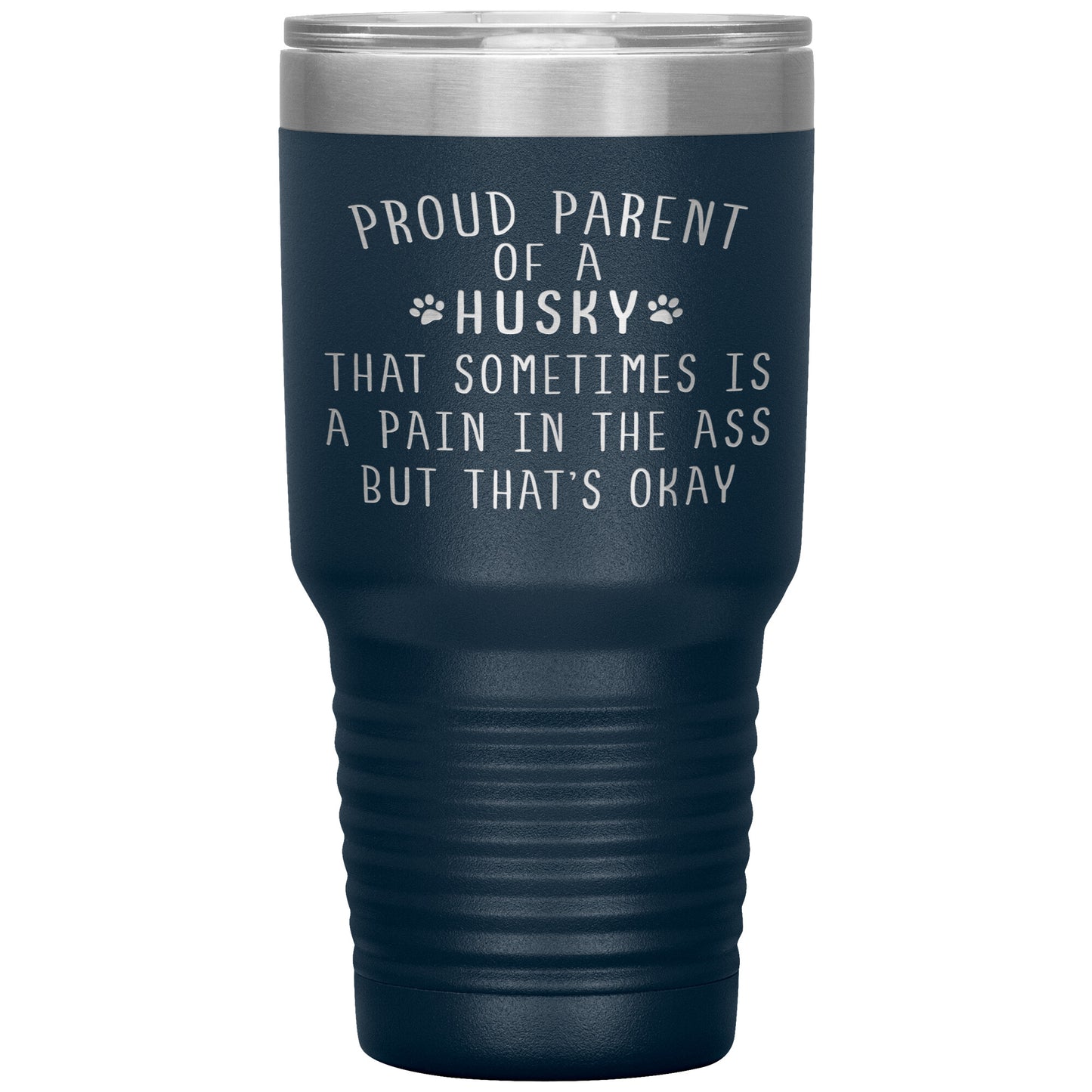 Proud Parent of a Husky Tumbler