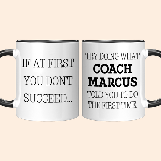 If At First You Don't Succeed Funny Coach Name Mug