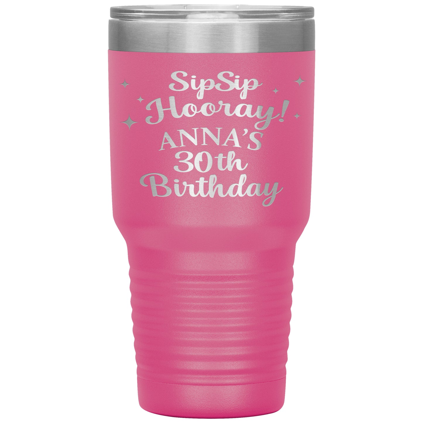 Sip Sip Hooray 30th Birthday Tumbler