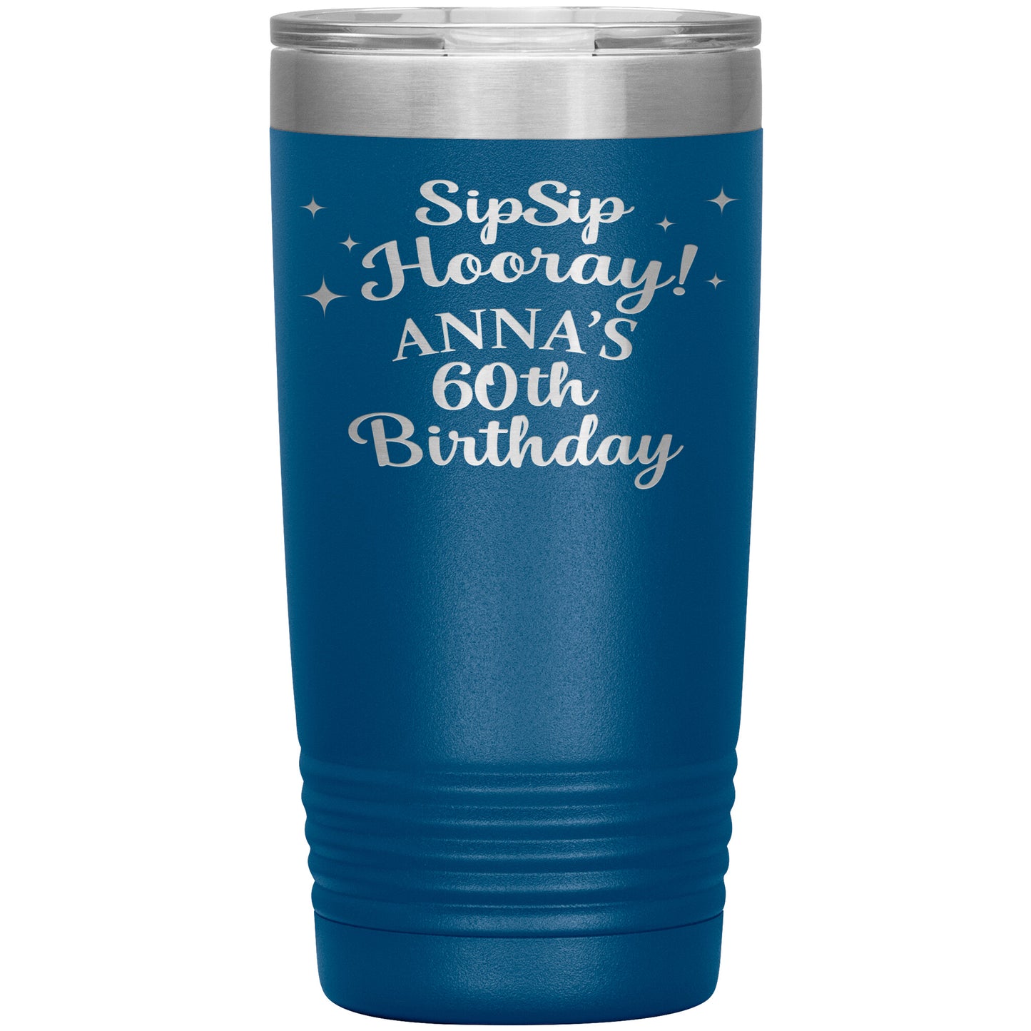 Sip Sip Hooray 60th Birthday Tumbler
