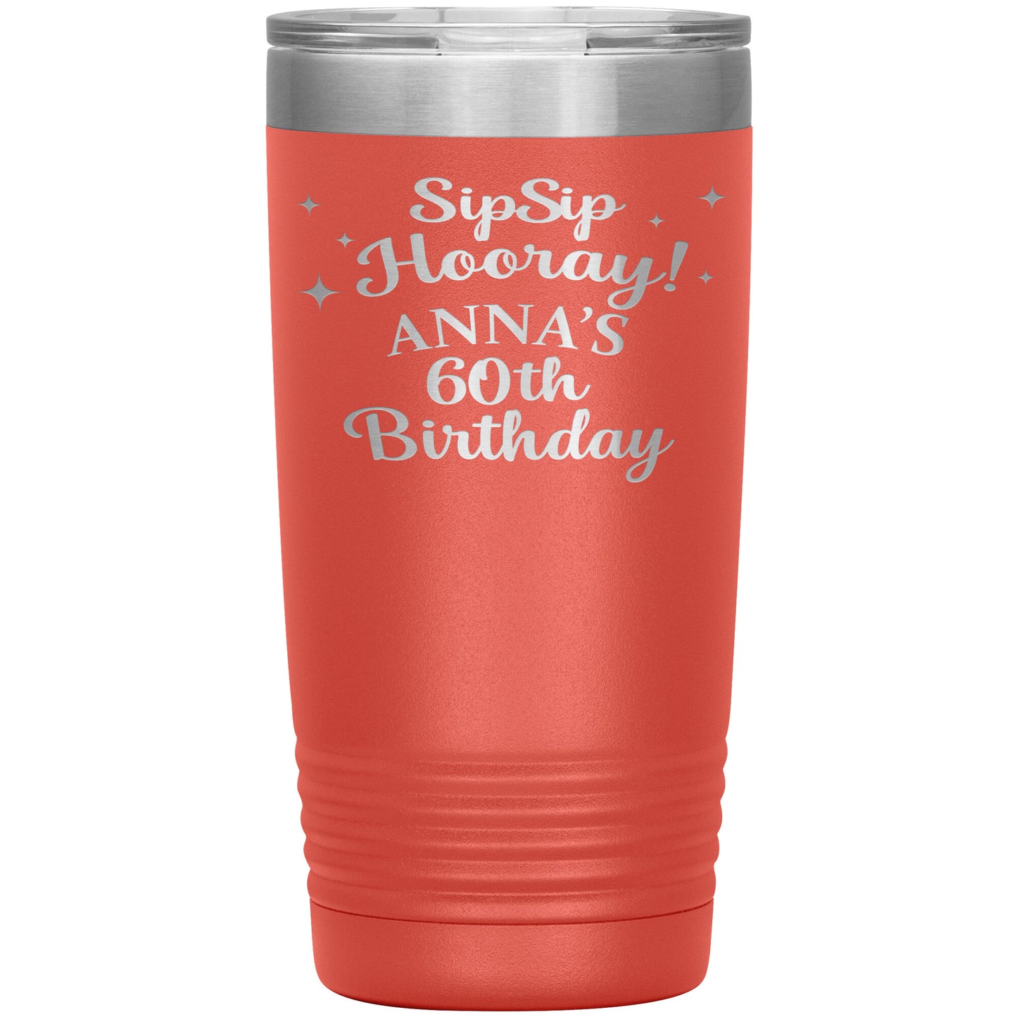 Sip Sip Hooray 60th Birthday Tumbler