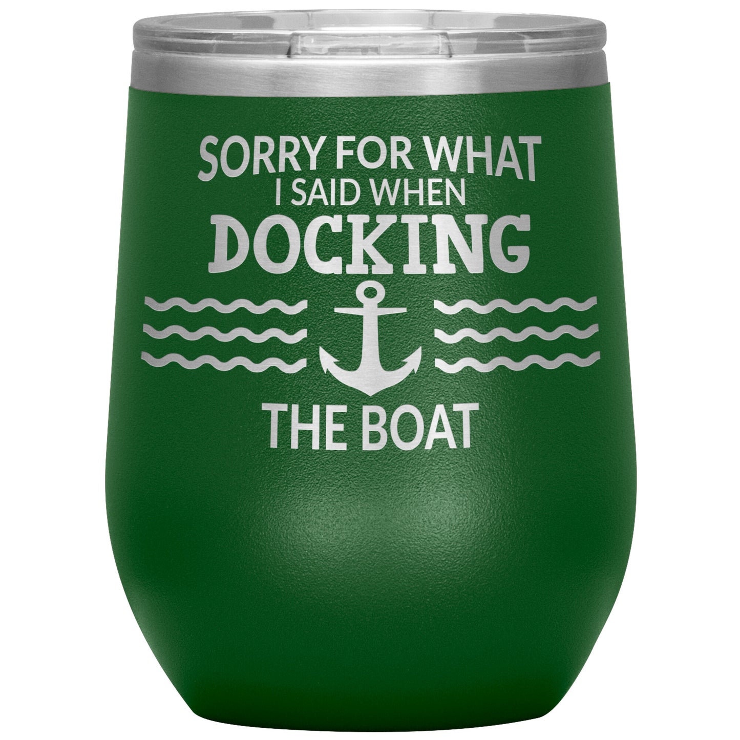 Sorry for What I Said When Docking the Boat Tumbler