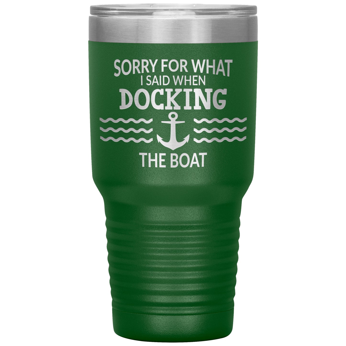 Sorry for What I Said When Docking the Boat Tumbler