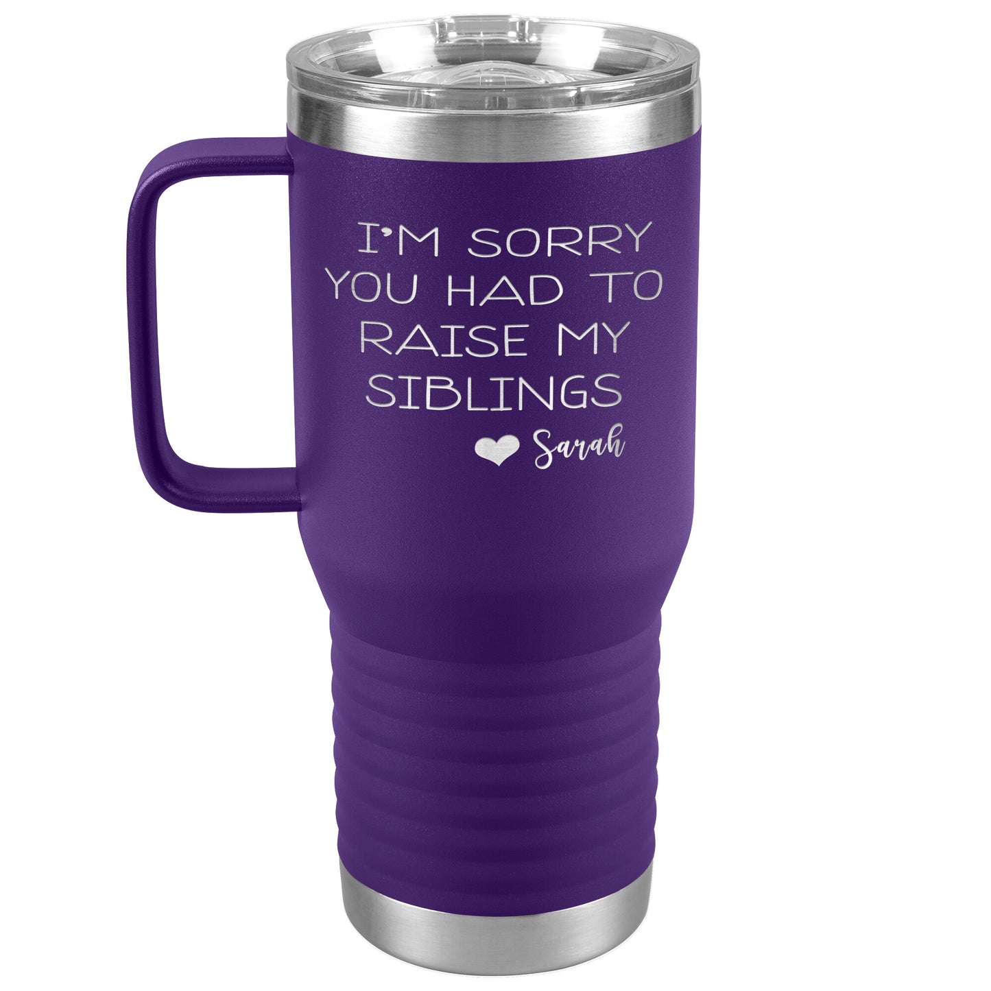 Sorry You Had to Raise My Siblings Personalized Tumbler