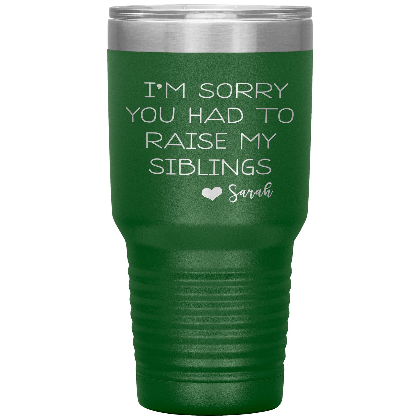 Sorry You Had to Raise My Siblings Personalized Tumbler