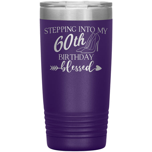 Stepping Into My 60th Birthday Blessed Tumbler