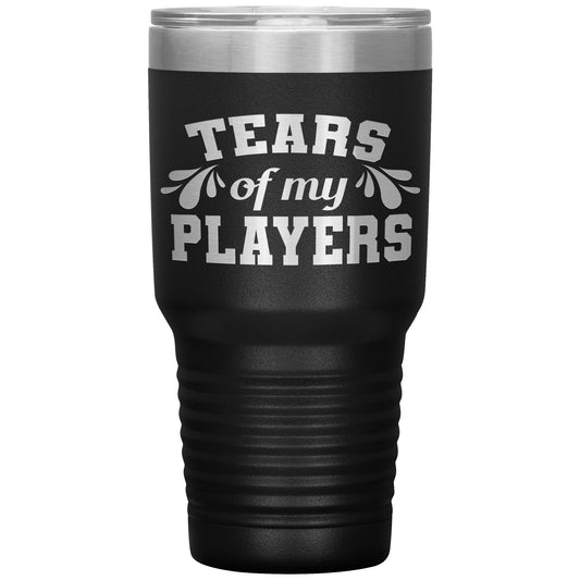 Tears of My Players Tumbler