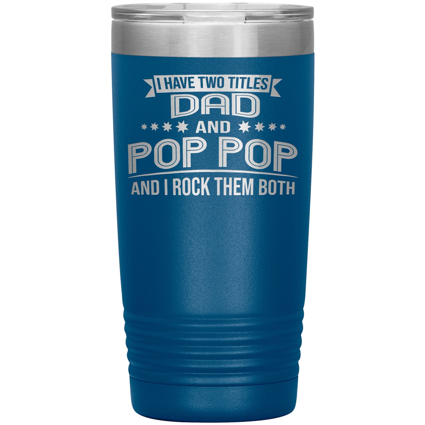 Two Titles Dad & Pop Pop Tumbler