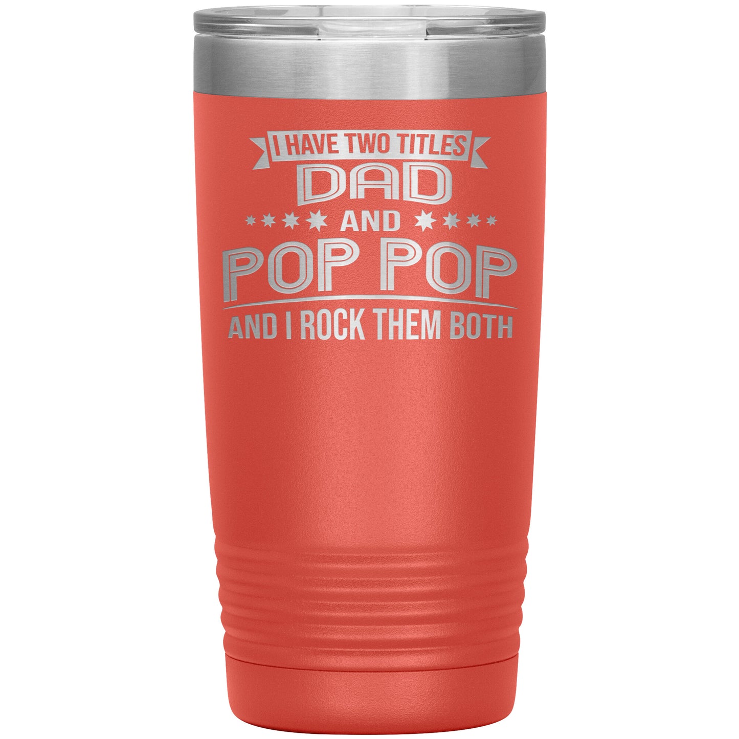 Two Titles Dad & Pop Pop Tumbler