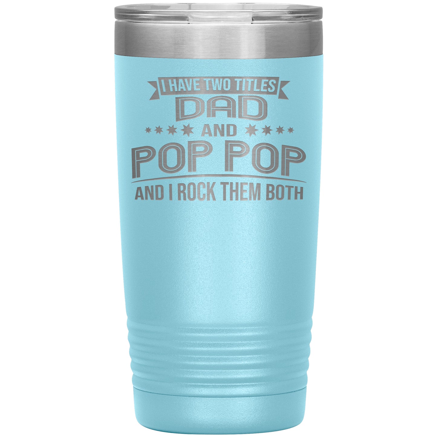 Two Titles Dad & Pop Pop Tumbler
