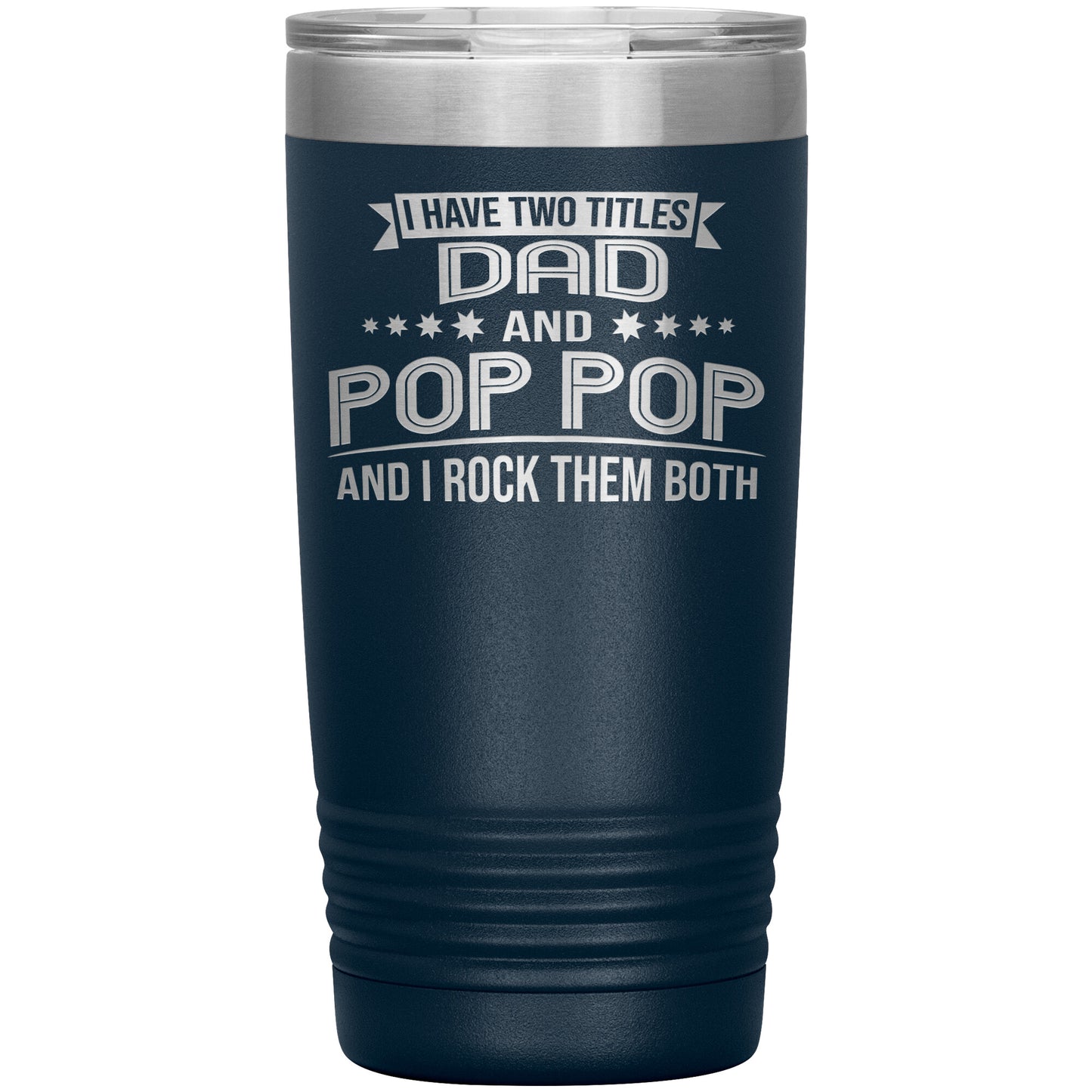 Two Titles Dad & Pop Pop Tumbler
