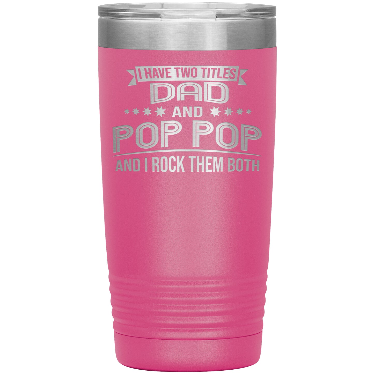 Two Titles Dad & Pop Pop Tumbler