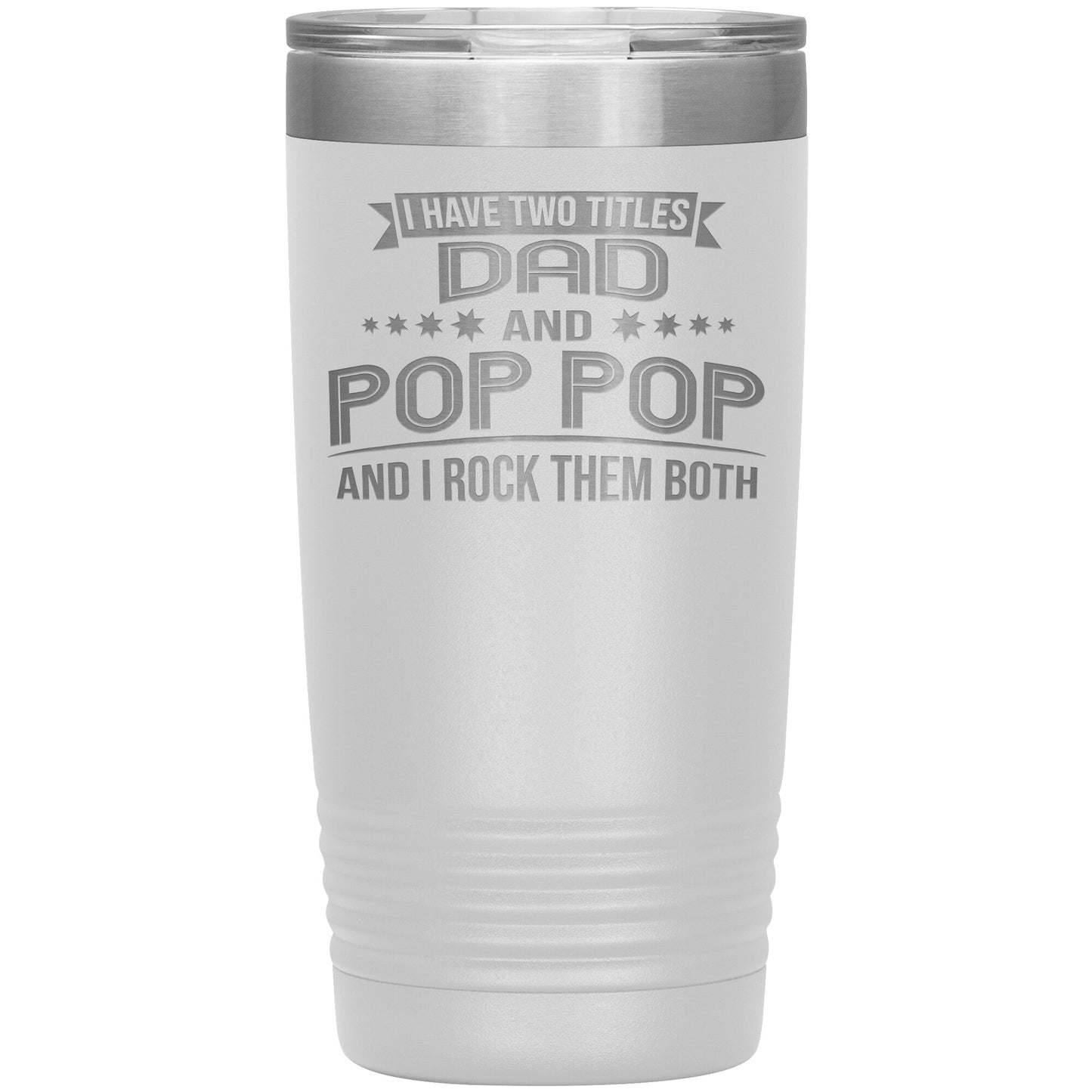 Two Titles Dad & Pop Pop Tumbler