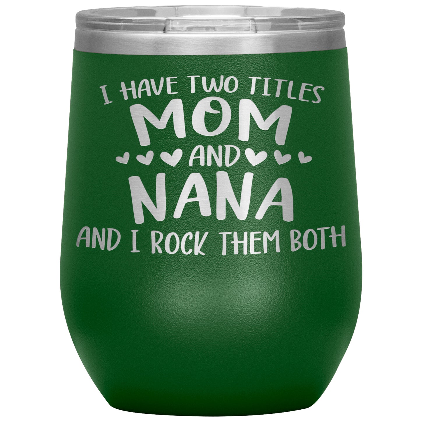 Two Titles Mom and Nana Tumbler