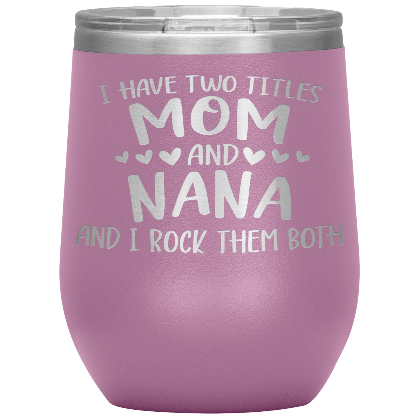 Two Titles Mom and Nana Tumbler