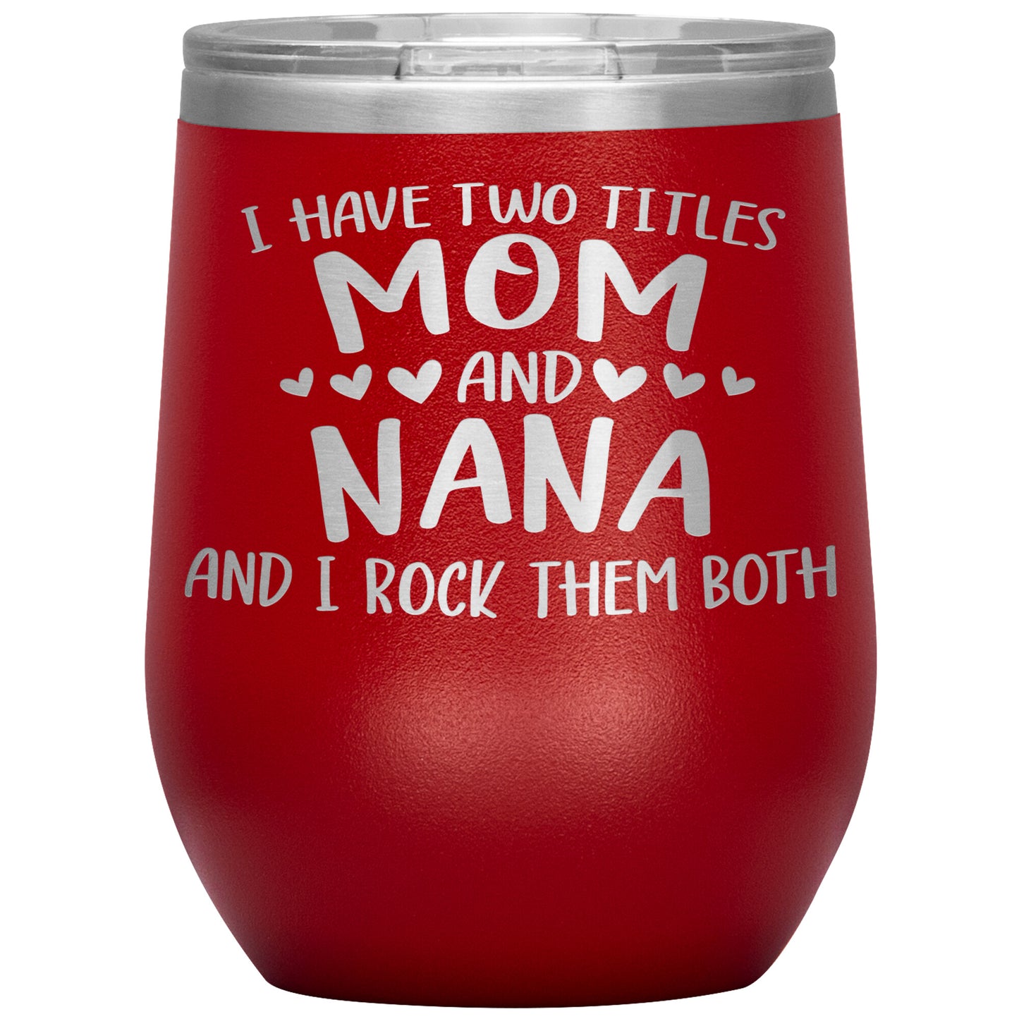 Two Titles Mom and Nana Tumbler