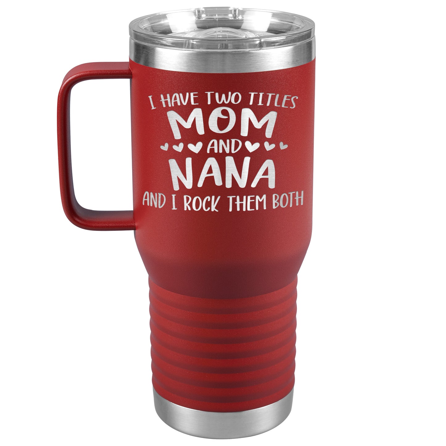 Two Titles Mom and Nana Tumbler