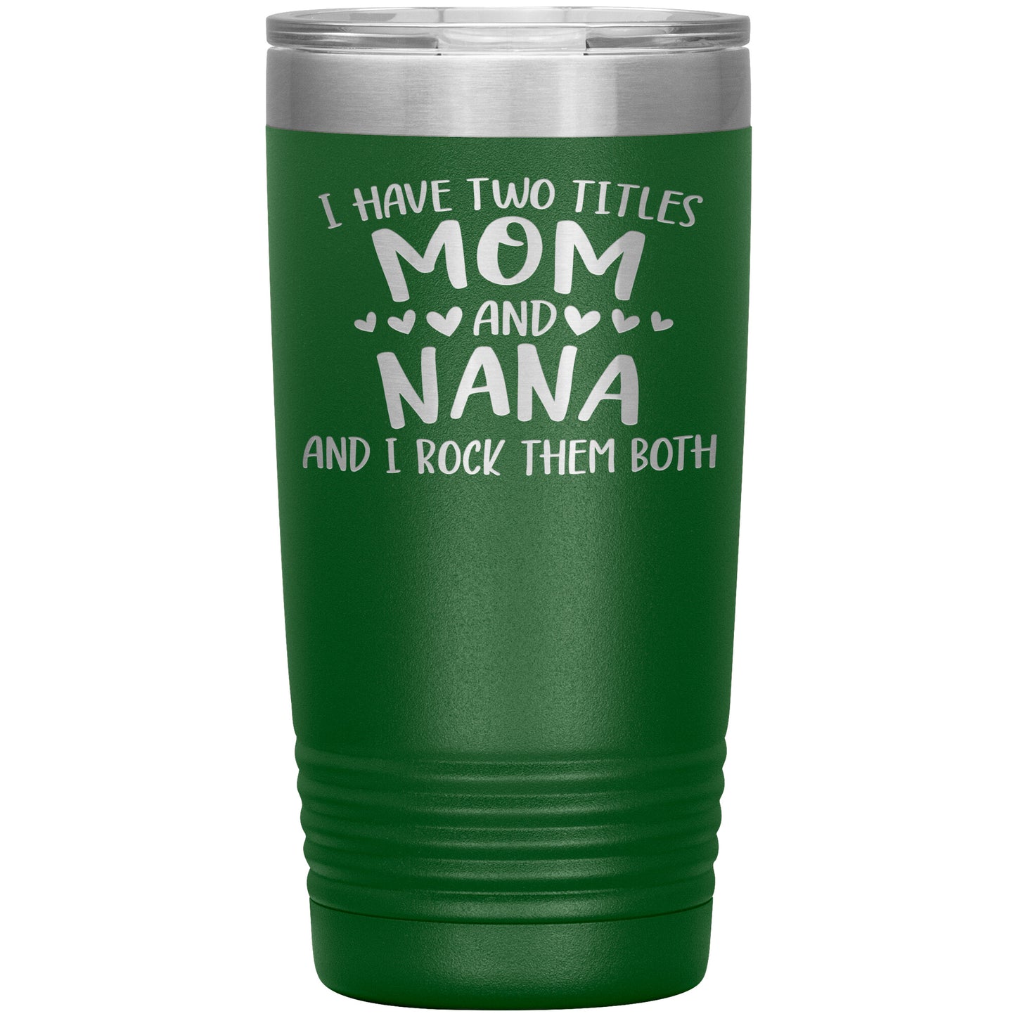 Two Titles Mom and Nana Tumbler
