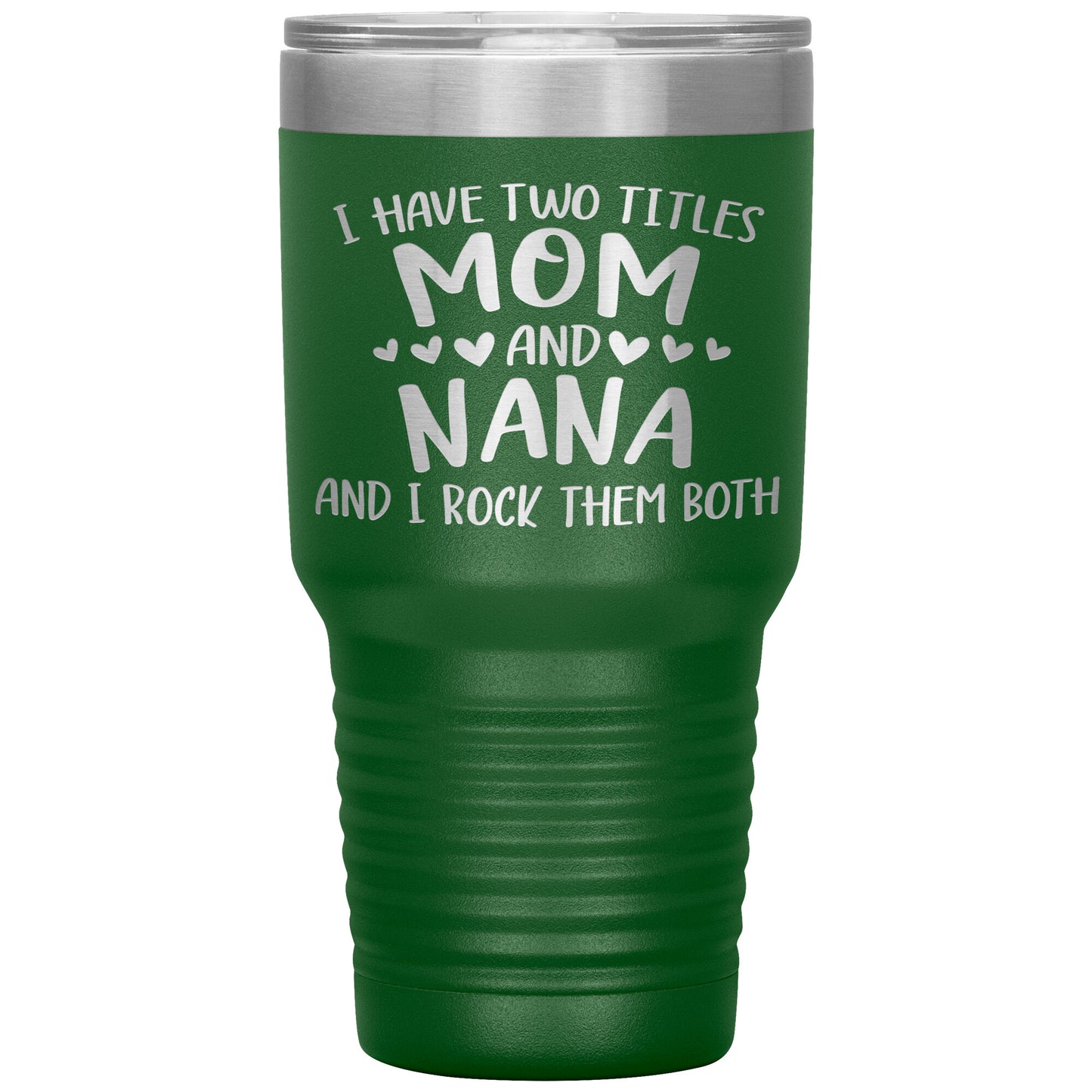 Two Titles Mom and Nana Tumbler