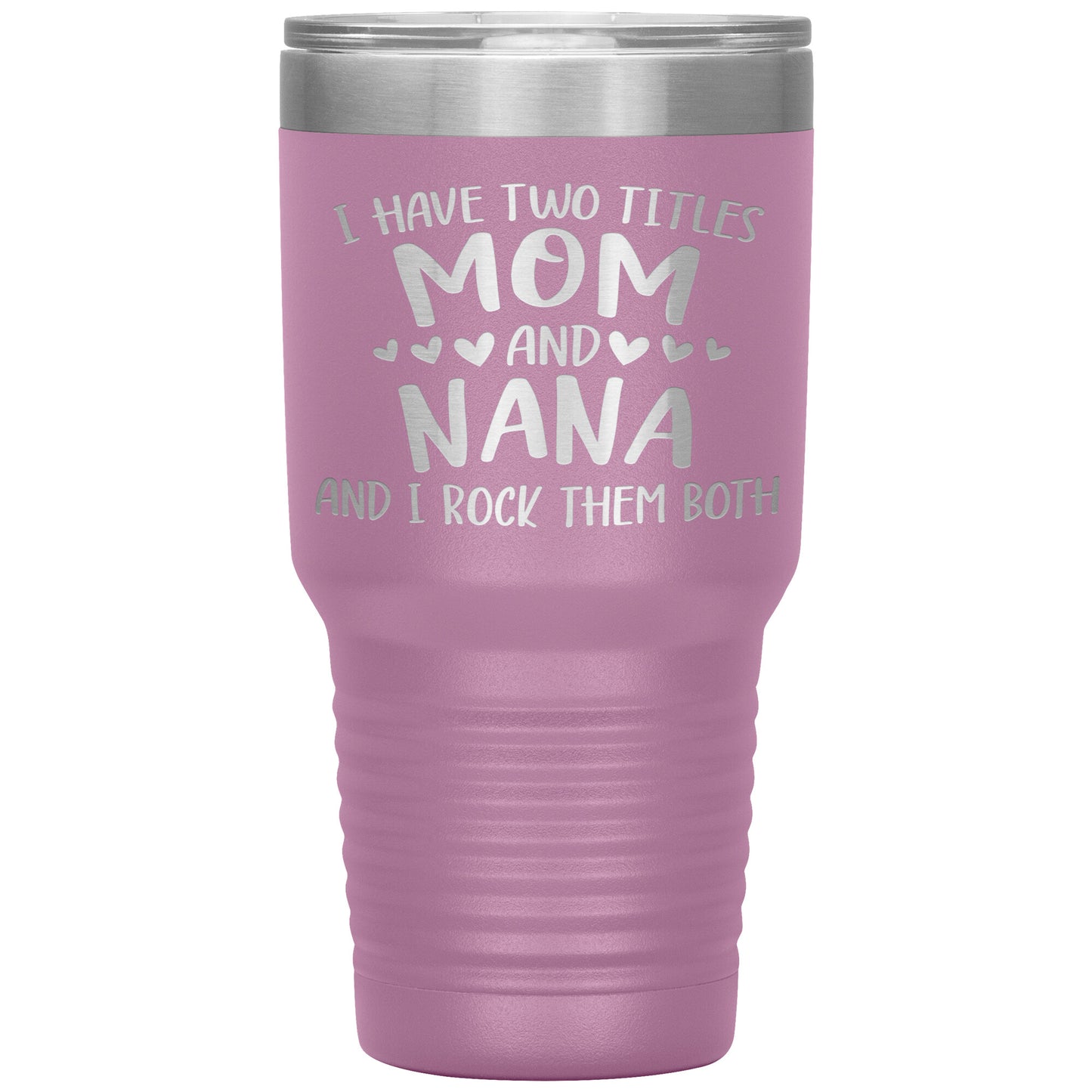 Two Titles Mom and Nana Tumbler