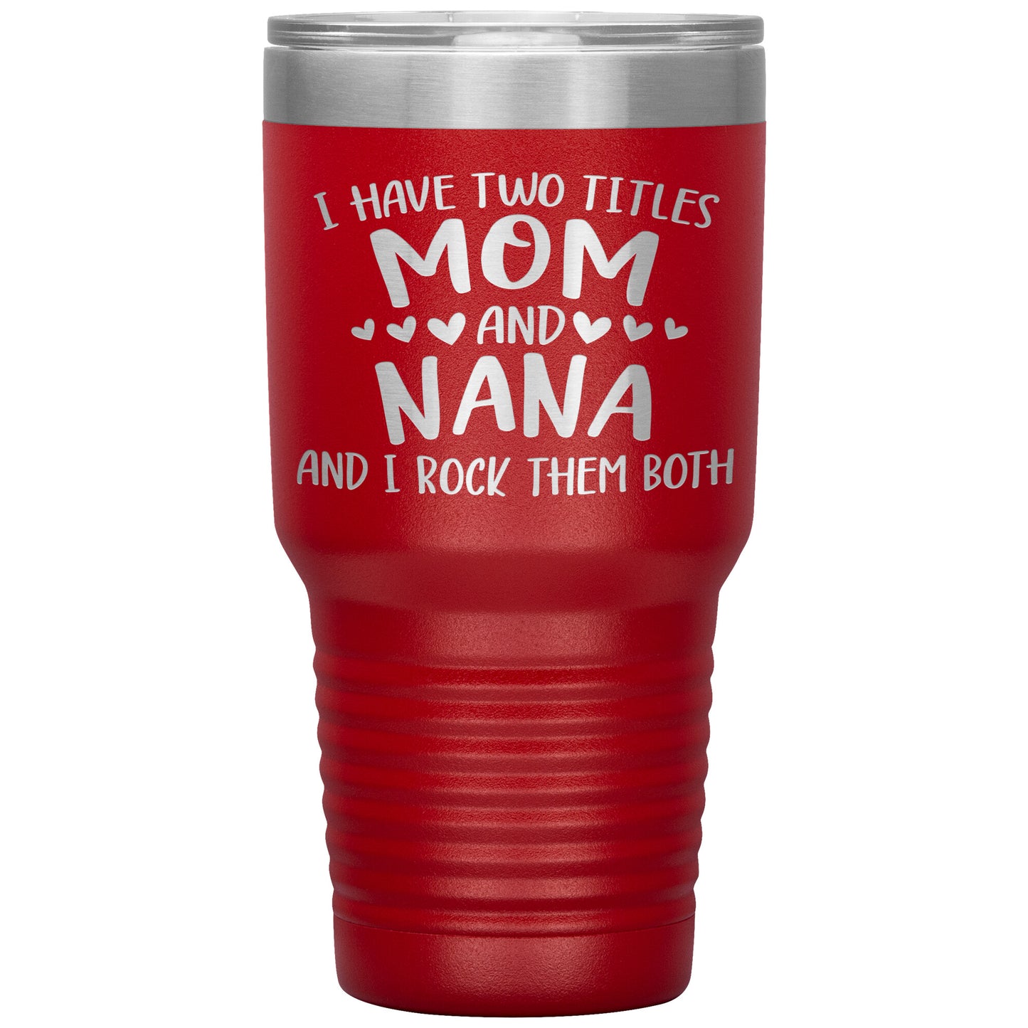 Two Titles Mom and Nana Tumbler