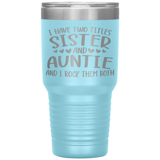 Two Titles Sister and Auntie Tumbler