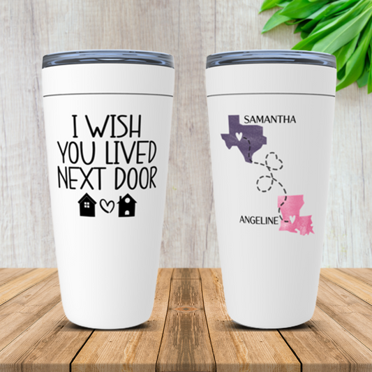 Long Distance Friend Gift, I Wish You Lived Next Door Personalized Tumbler, Moving Away Gift For Sister, Cousin, Mom Missing You Present