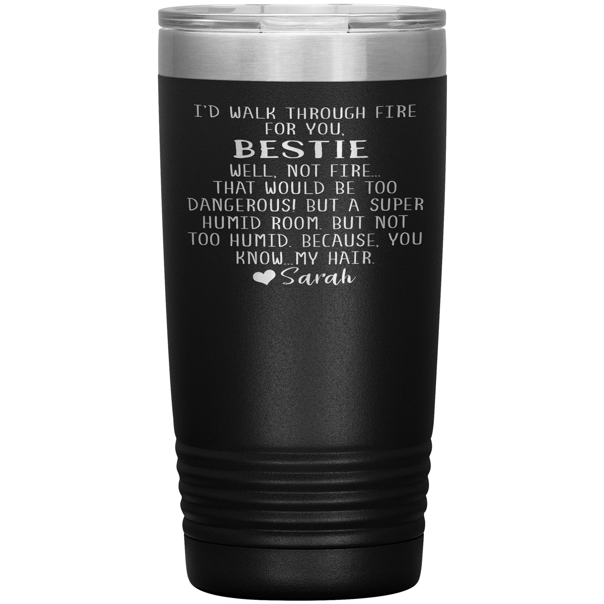 Walk Through Fire Bestie Tumbler