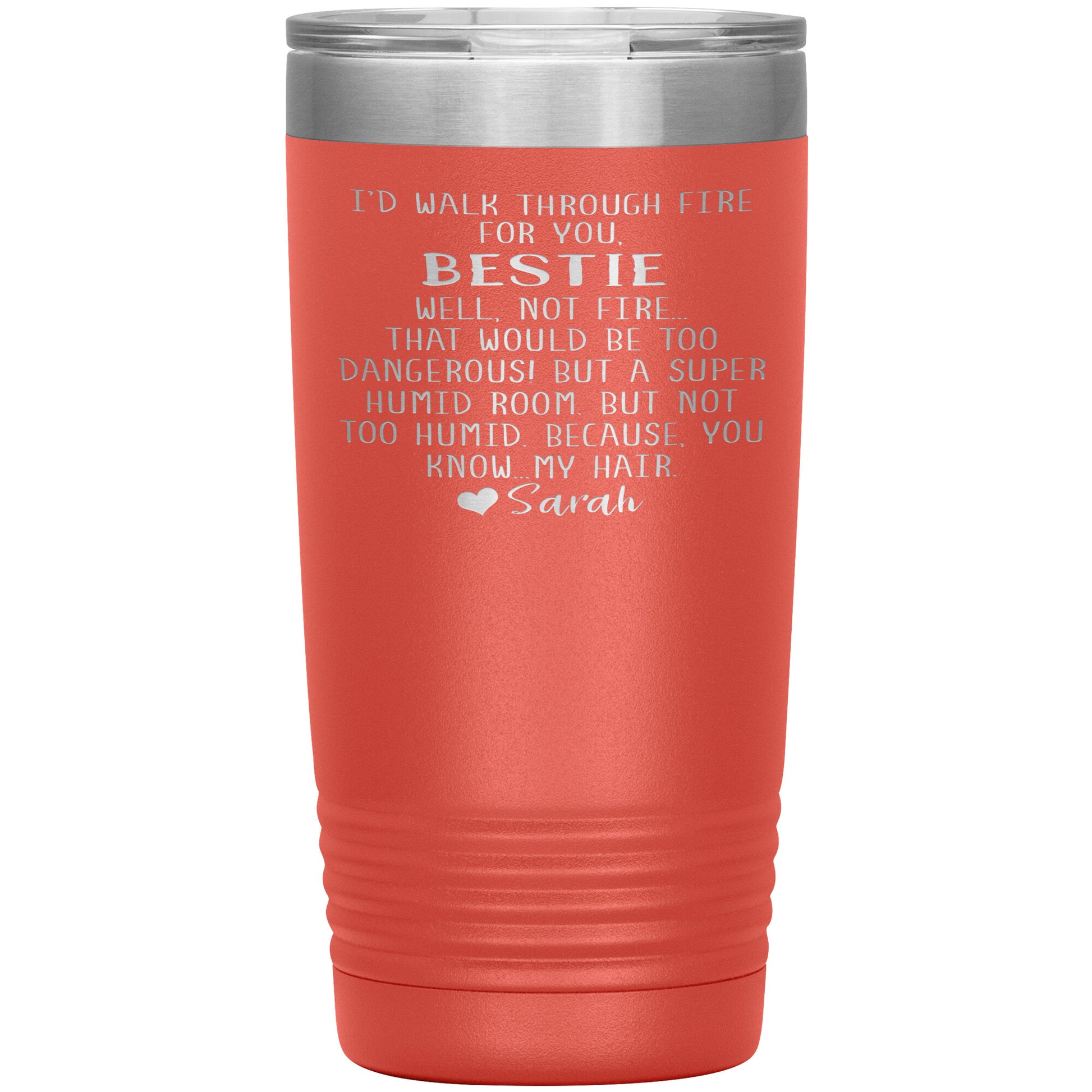 Walk Through Fire Bestie Tumbler