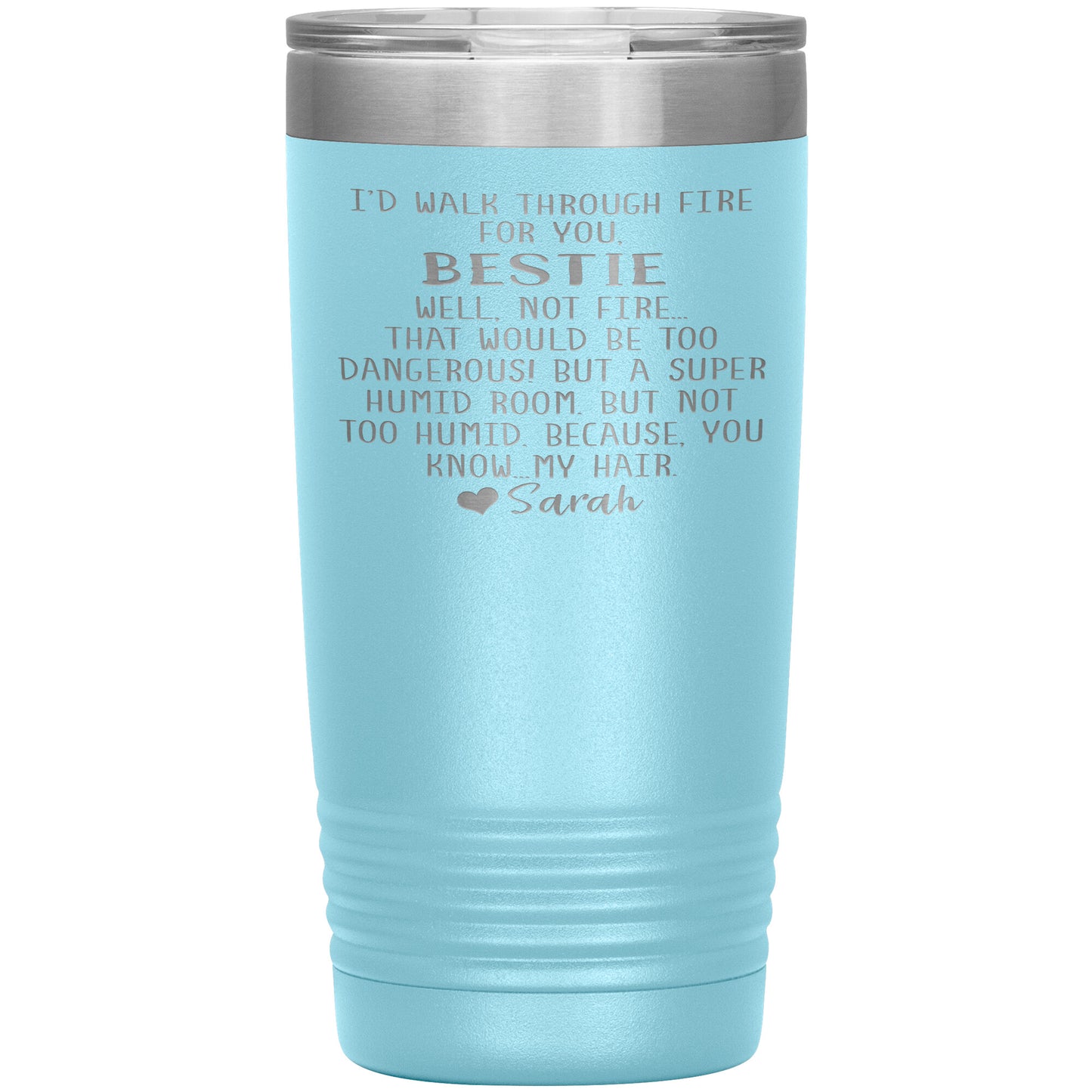 Walk Through Fire Bestie Tumbler