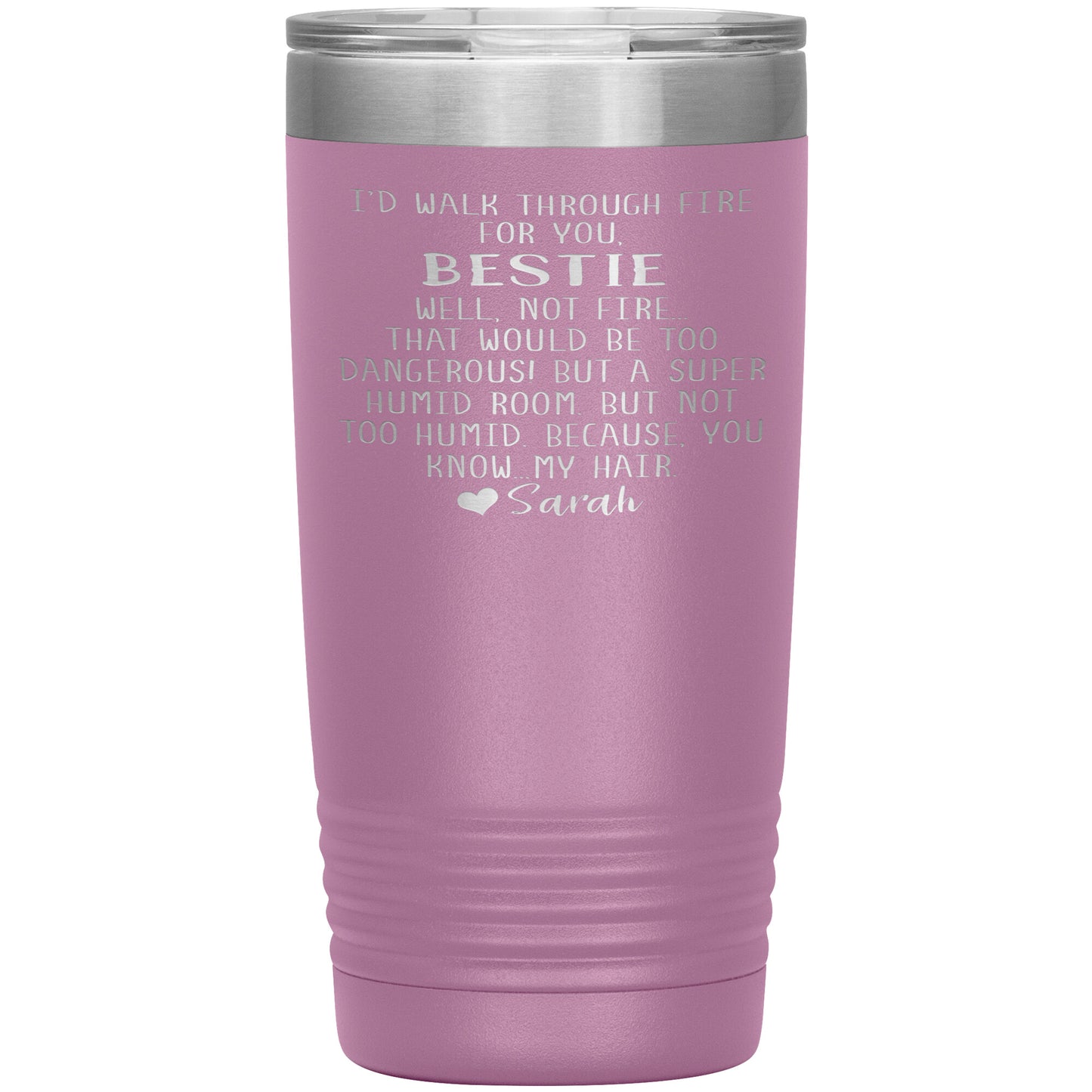Walk Through Fire Bestie Tumbler