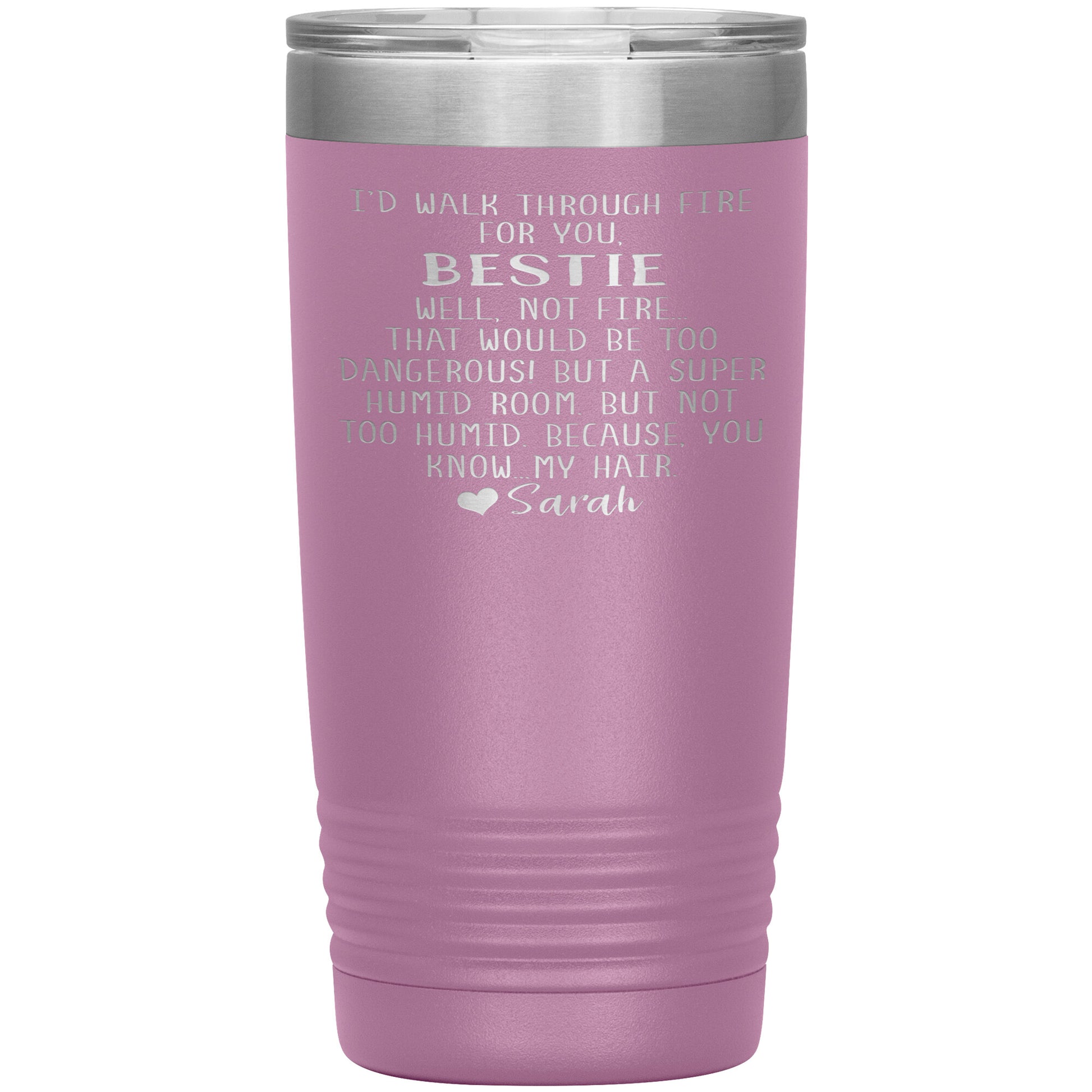 Walk Through Fire Bestie Tumbler