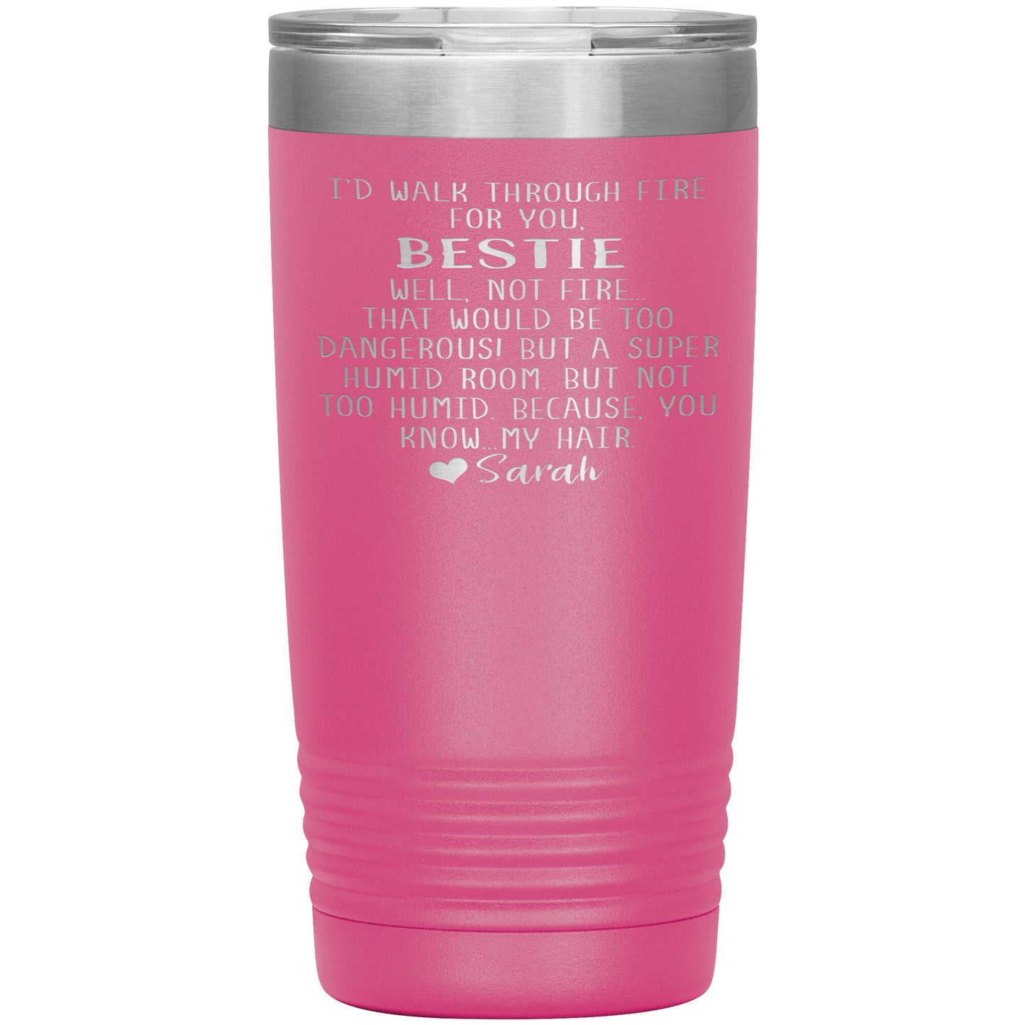 Walk Through Fire Bestie Tumbler