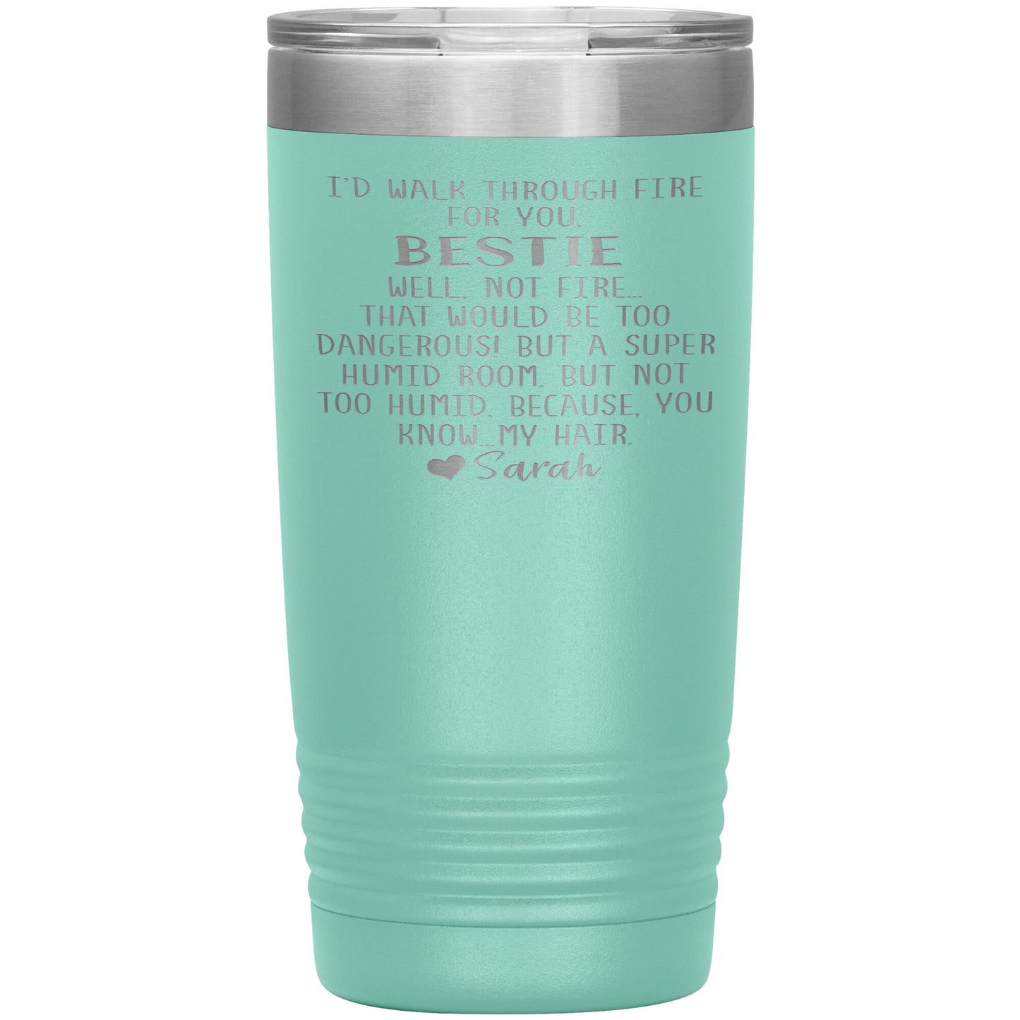 Walk Through Fire Bestie Tumbler