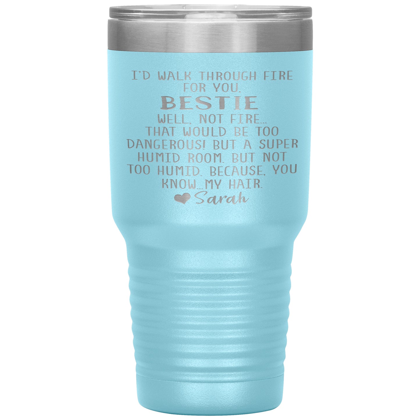 Walk Through Fire Bestie Tumbler