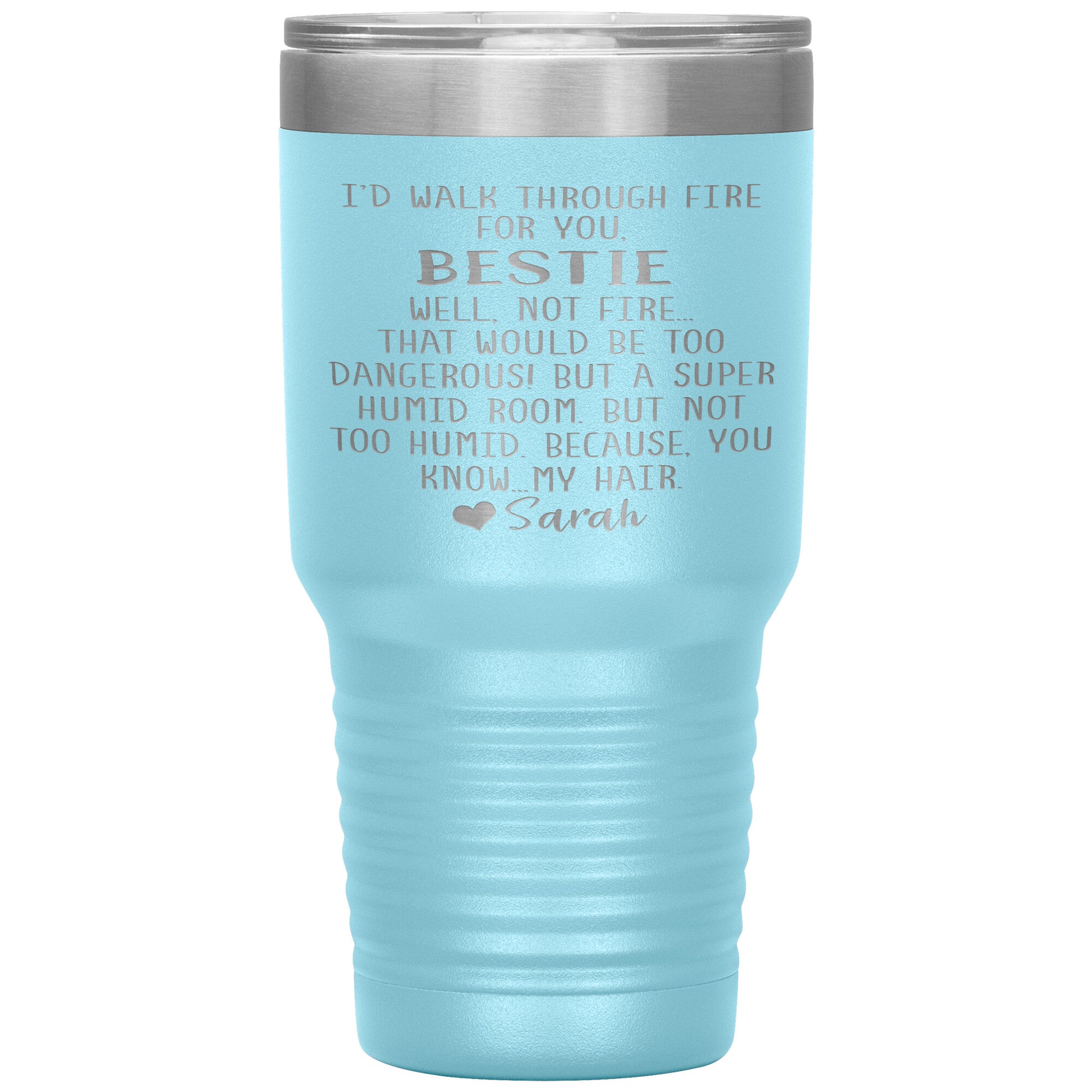 Walk Through Fire Bestie Tumbler