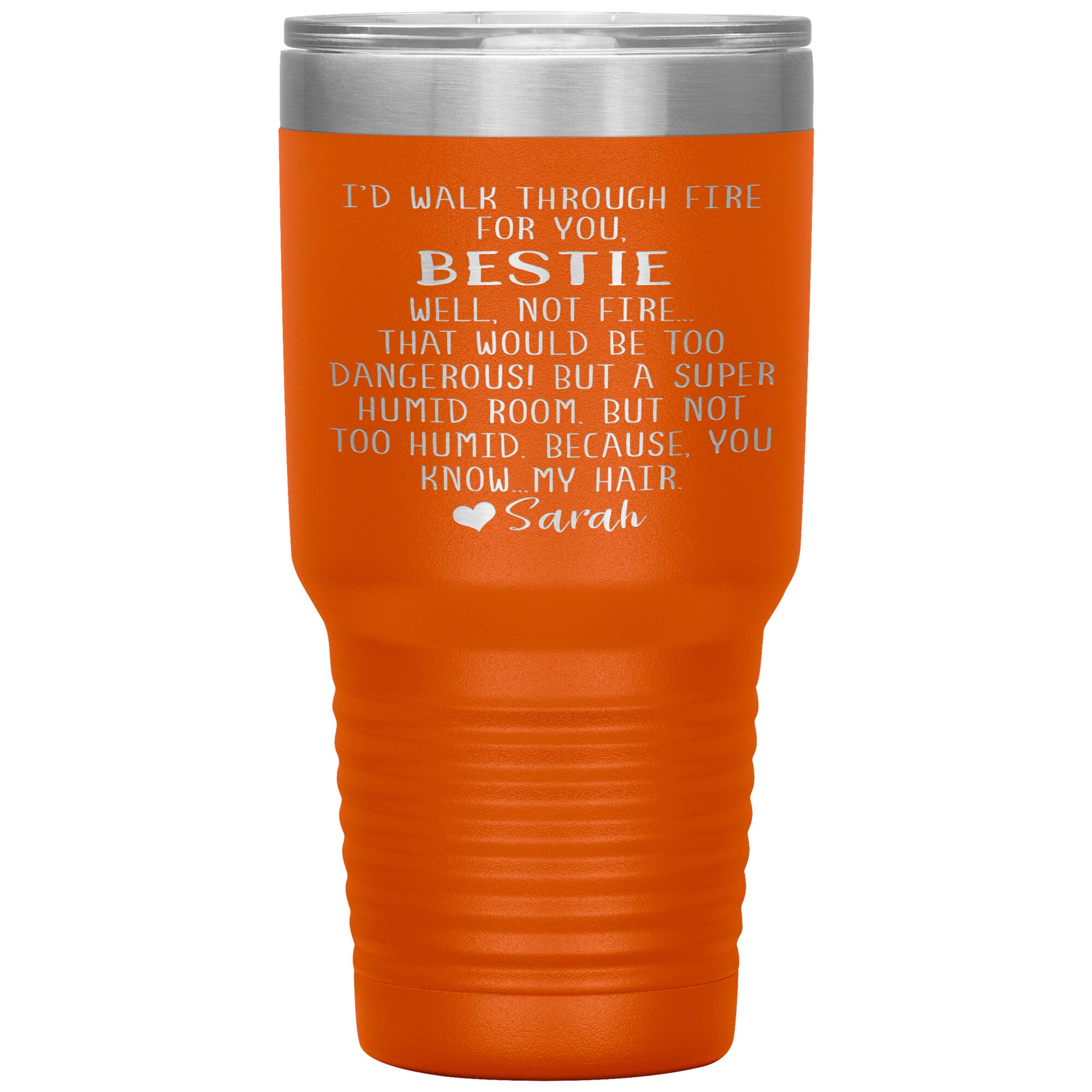 Walk Through Fire Bestie Tumbler