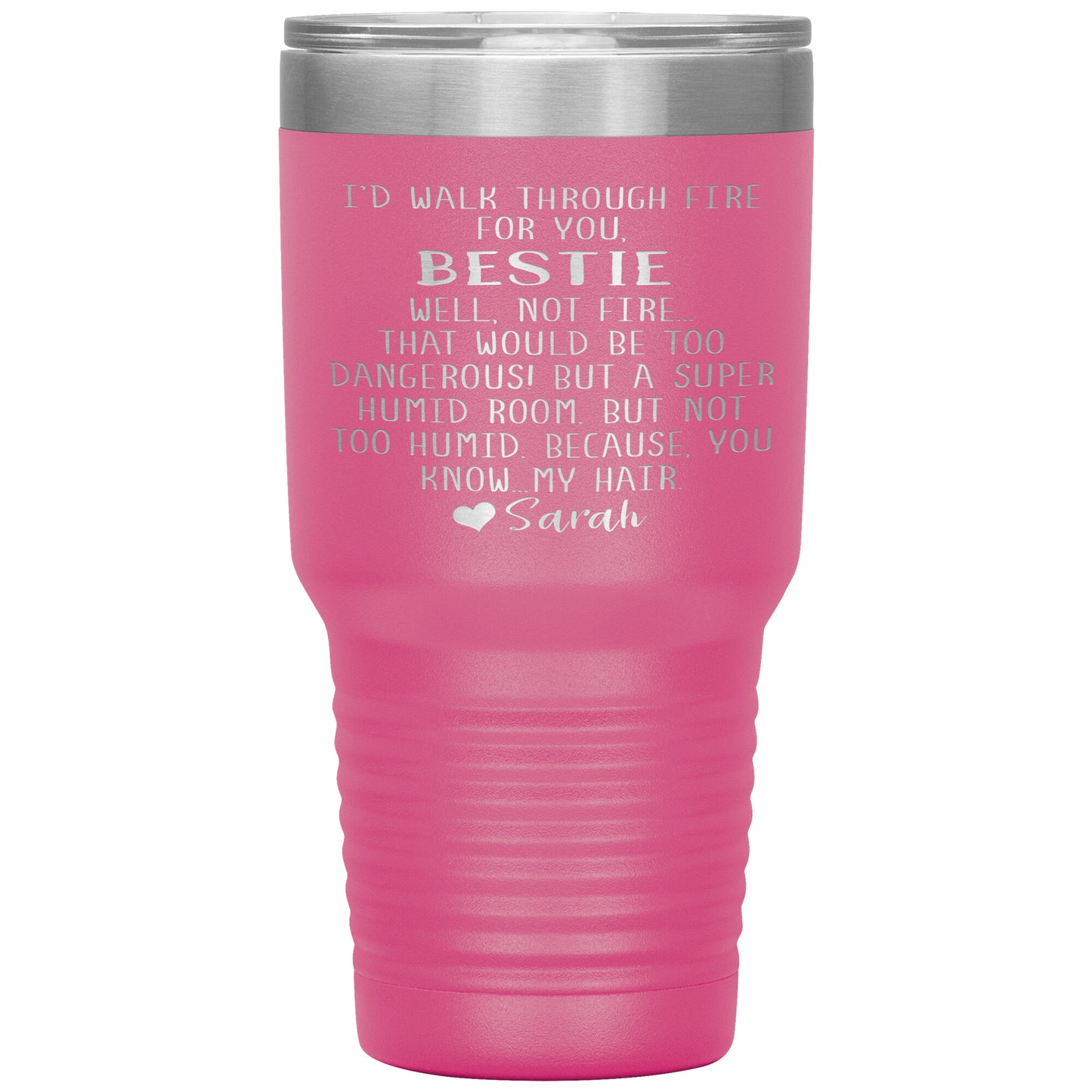 Walk Through Fire Bestie Tumbler