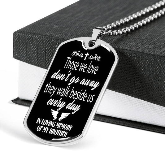 Those We Love Don't Go Away Brother Dog Tag Necklace