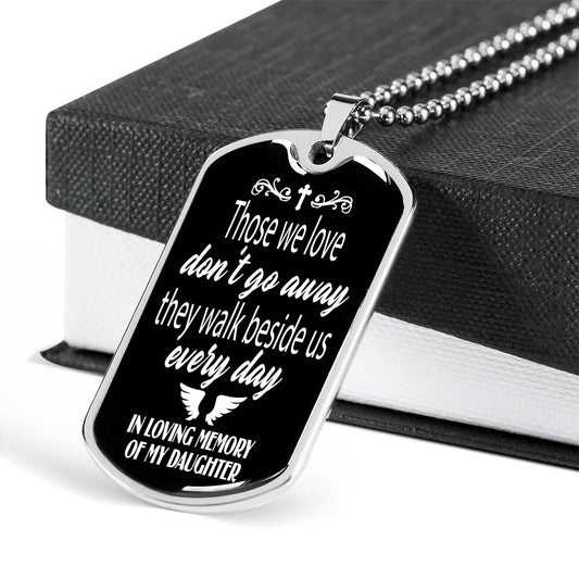 Those We Love Don't Go Away Daughter Dog Tag Necklace