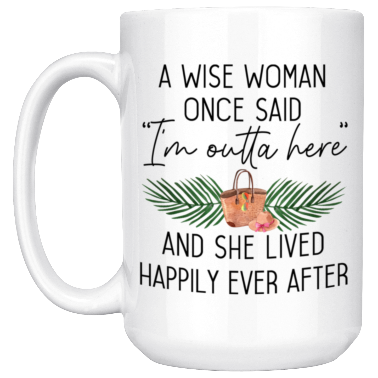 A Wise Woman Once Said Retirement Beach Mug